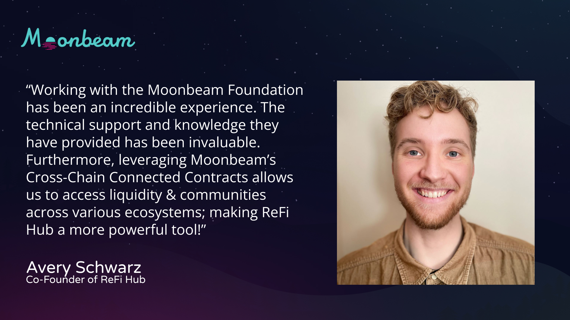Testimonial by Avery Schwartz, Co-Founder of ReFi Hub, praising the Moonbeam Foundation support and technological prowess.